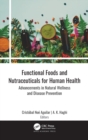 Functional Foods and Nutraceuticals for Human Health : Advancements in Natural Wellness and Disease Prevention - Book