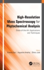 High-Resolution Mass Spectroscopy for Phytochemical Analysis : State-of-the-Art Applications and Techniques - Book