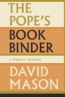 The Pope's Bookbinder : A Literary Memoir - Book
