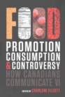 How Canadians Communicate VI : Food Promotion, Consumption, and Controversy - Book