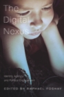 The Digital Nexus : Identity, Agency, and Political Engagement - Book