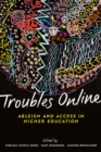 Troubles Online : Ableism and Access in Higher Education - Book