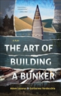The Art of Building a Bunker - Book