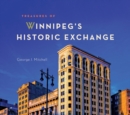 Treasures of Winnipeg's Historic Exchange - Book