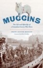 Muggins : The Life and Afterlife of a Canadian Canine War Hero - Book