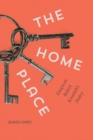 The Home Place : Essays on Robert Kroetsch's Poetry - Book