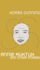 Annie Muktuk and Other Stories - Book