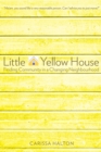 Little Yellow House : Finding Community in a Changing Neighbourhood - Book