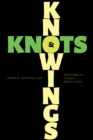 Knowings and Knots : Methodologies and Ecologies in Research-Creation - Book