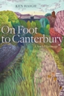 On Foot to Canterbury : A Son’s Pilgrimage - Book