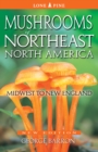 Mushrooms of Northeast North America : Midwest to New England - Book