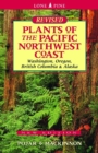 Plants of the Pacific Northwest Coast : Washington, Oregon, British Columbia and Alaska - Book