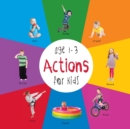 Actions for Kids age 1-3 (Engage Early Readers : Children's Learning Books) - Book