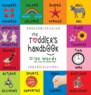 The Toddler's Handbook : Bilingual (English / Spanish) (Ingles / Espanol) Numbers, Colors, Shapes, Sizes, ABC Animals, Opposites, and Sounds, with over 100 Words that every Kid should Know (Engage Ear - Book