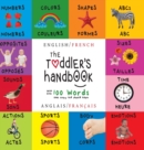 The Toddler's Handbook : Bilingual (English / French) (Anglais / Fran?ais) Numbers, Colors, Shapes, Sizes, ABC Animals, Opposites, and Sounds, with over 100 Words that every Kid should Know (Engage Ea - Book