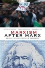 Marxism After Marx : Revolutionary Politics and Prospects - Book