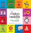The Toddler's Handbook : Bilingual (English / Italian) (Inglese / Italiano) Numbers, Colors, Shapes, Sizes, ABC Animals, Opposites, and Sounds, with Over 100 Words That Every Kid Should Know - Book
