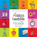 The Toddler's Handbook : Bilingual (English / Mandarin) (Ying yu - &#33521;&#35821; / Pu tong hua- &#26222;&#36890;&#35441;) Numbers, Colors, Shapes, Sizes, ABC Animals, Opposites, and Sounds, with ov - Book