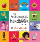 The Preschooler's Handbook : ABC's, Numbers, Colors, Shapes, Matching, School, Manners, Potty and Jobs, with 300 Words that every Kid should Know (Engage Early Readers: Children's Learning Books) - Book