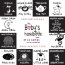The Baby's Handbook : Bilingual (English / German) (Englisch / Deutsch) 21 Black and White Nursery Rhyme Songs, Itsy Bitsy Spider, Old MacDonald, Pat-a-cake, Twinkle Twinkle, Rock-a-by baby, and More: - Book