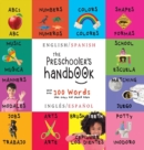 The Preschooler's Handbook : Bilingual (English / Spanish) (Ingles / Espanol) ABC's, Numbers, Colors, Shapes, Matching, School, Manners, Potty and Jobs, with 300 Words that every Kid should Know: Enga - Book