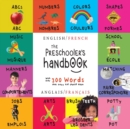 The Preschooler's Handbook : Bilingual (English / French) (Anglais / Francais) ABC's, Numbers, Colors, Shapes, Matching, School, Manners, Potty and Jobs, with 300 Words that every Kid should Know: Eng - Book
