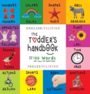 The Toddler's Handbook : Bilingual (English / Filipino) (Ingles / Filipino) Numbers, Colors, Shapes, Sizes, ABC Animals, Opposites, and Sounds, with Over 100 Words That Every Kid Should Know: Engage E - Book