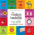 The Toddler's Handbook : Bilingual (English / Russian) (&#1072;&#1085;&#1075;&#1083;&#1080;&#1081;&#1089;&#1082;&#1080;&#1081; / &#1088;&#1091;&#1089;&#1089;&#1082;&#1080;&#1081;) Numbers, Colors, Sha - Book
