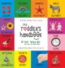 The Toddler's Handbook : Bilingual (English / Polish) (Angielski / Polskie) Numbers, Colors, Shapes, Sizes, ABC Animals, Opposites, and Sounds, with over 100 Words that every Kid should Know: Engage E - Book