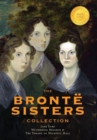 The Bronte Sisters Collection : Jane Eyre, Wuthering Heights, and The Tenant of Wildfell Hall (1000 Copy Limited Edition) - Book