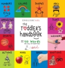 The Toddler's Handbook : (English / American Sign Language - ASL) Numbers, Colors, Shapes, Sizes, Abc's, Manners, and Opposites, with over 100 Words that Every Kid Should Know - Book