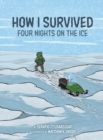 How I Survived : Four Nights on the Ice - Book