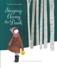 Singing Away The Dark - Book