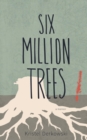 Six Million Trees - Book
