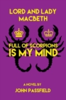 Lord and Lady Macbeth : Full of Scorpions Is My Mind - Book