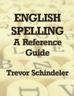 English Spelling : A Reference Guide - Book