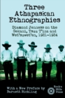Three Athapaskan Ethnographies : Diamond Jenness on the Sekani, Tsuu T'ina and Wet'suwet'en, 1921-1924 - Book