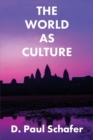 The World as Culture : Cultivation of the Soul to the Cosmic Whole - Book