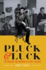 Pluck & Luck - The Tragedies and Triumphs of a Free Canadian - eBook