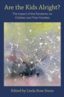 Are the Kids Alright? : The Impact of the Pandemic on Children and Their Families - eBook