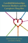 Care(ful) Relationships between Mothers and the Caregivers They Hire - eBook