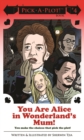 You Are Alice In Wonderland's Mum! - Book
