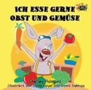 Ich esse gerne Obst und Gem?se : I Love to Eat Fruits and Vegetables (German Edition) - Book