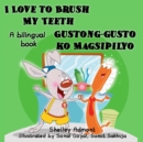 I Love to Brush My Teeth Gustong-gusto ko Magsipilyo - eBook