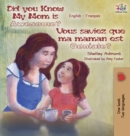Did You Know My Mom is Awesome? Vous saviez que ma maman est g?niale? : English French Bilingual Childrens Book - Book