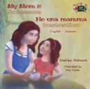 My Mom Is Awesome Ho Una Mamma Fantastica : English Italian Bilingual Edition - Book