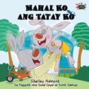 Mahal Ko Ang Tatay Ko : I Love My Dad (Tagalog Edition) - Book