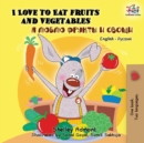 I Love to Eat Fruits and Vegetables : English Russian Bilingual Edition - Book