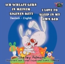 Ich Schlafe Gern in Meinem Eigenen Bett I Love to Sleep in My Own Bed : German English Bilingual Edition - Book