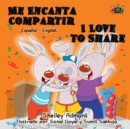 Me Encanta Compartir I Love to Share : Spanish English Bilingual Book - eBook